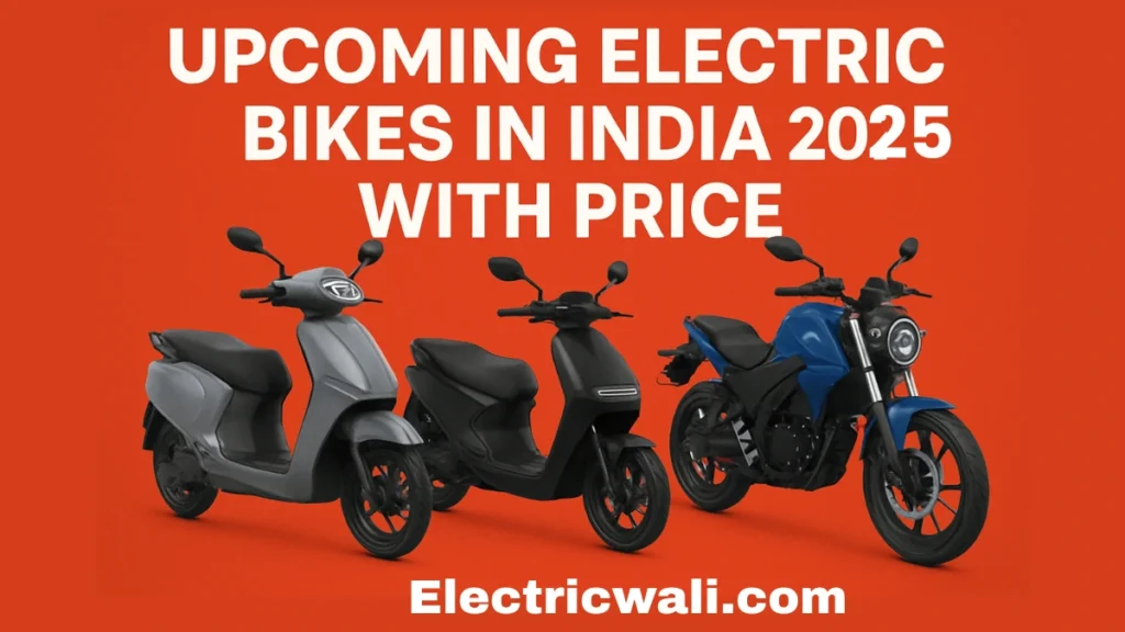 Upcoming Electric Bikes in India – Price & Launch 2025